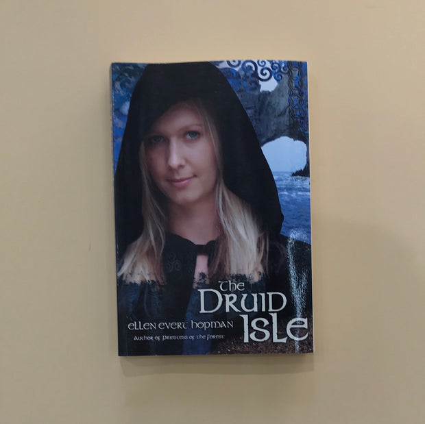 The Druid Isle by Ellen Evert Hopman