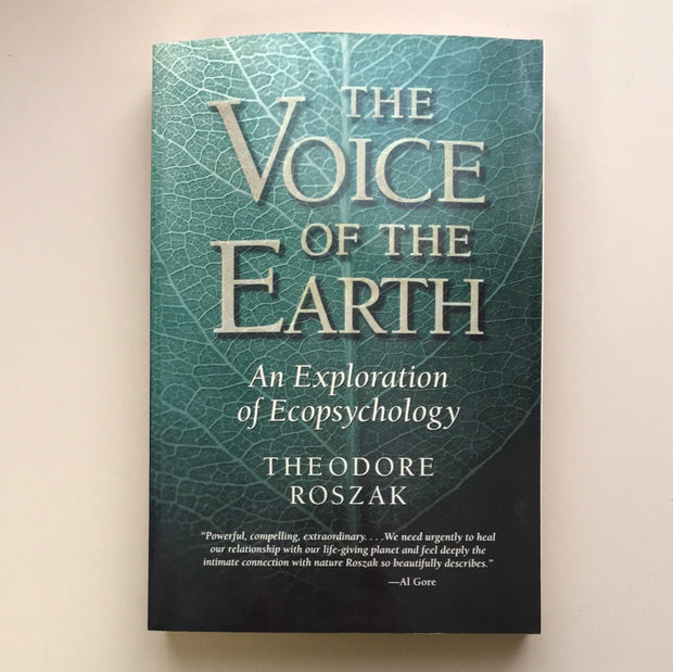 The Voice of the Earth: An Exploration of Ecopsychology by Theodore Roszak
