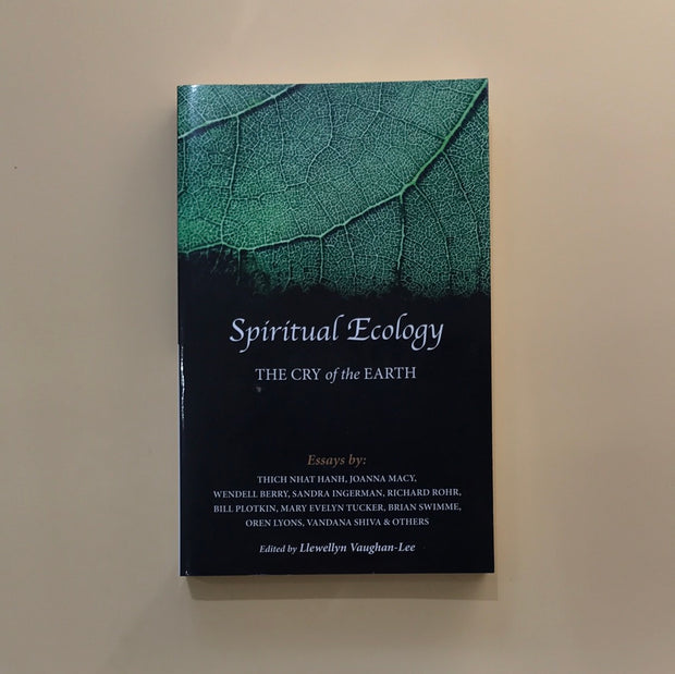 Spiritual Ecology: The Cry for the Earth edited by Llewellyn Vaughan-Lee