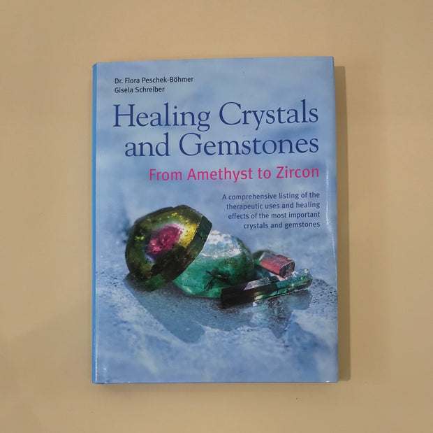 Healing Crystals and Gemstones by Dr. Flora Peschek-Bohmer and Gisela Schreiber