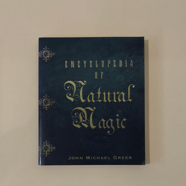 Encyclopedia of Natural Magic by John Michael Greer