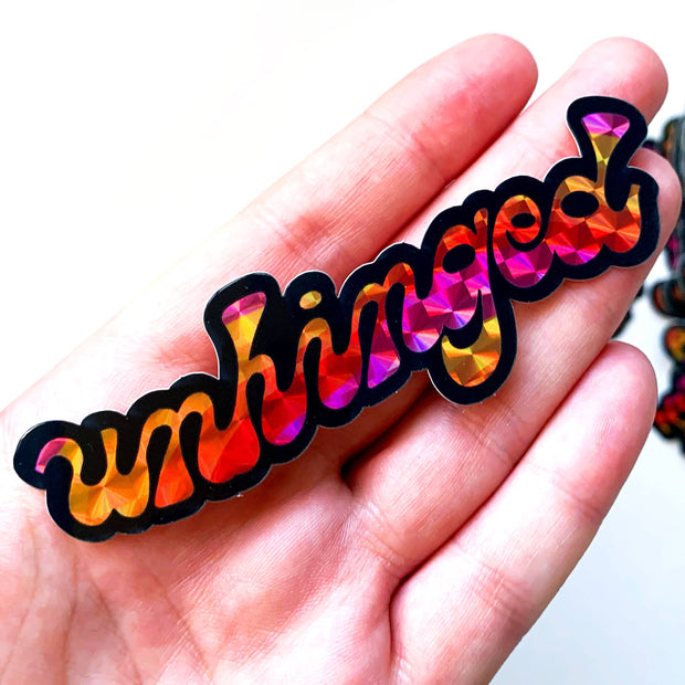 Unhinged Type Prismatic Vinyl Sticker