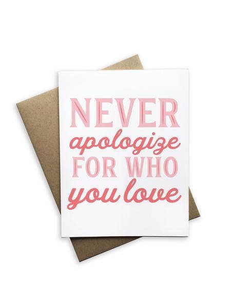 Never Apologize for Love