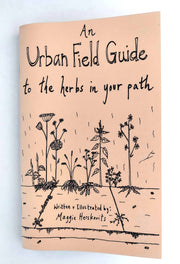 Urban Field Guide to the Herbs in Your Path (Zine)